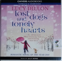 Lost Dogs and Lonely Hearts written by Lucy Dillon performed by Jilly Bond on CD (Unabridged)